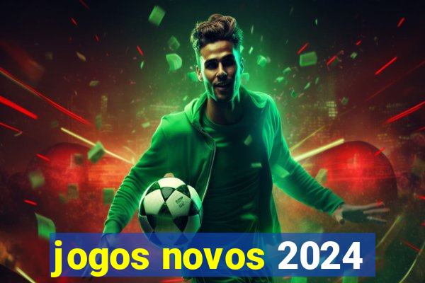 jogos novos 2024